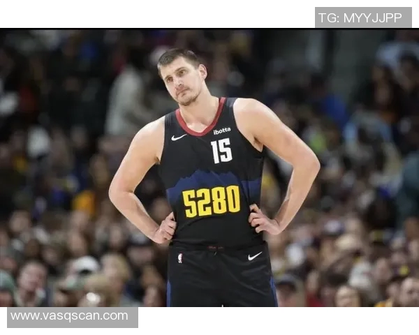 尼古拉约基奇：篮球场上的全能巨星与未来传奇的崛起之路